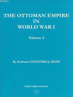 The Ottoman Empire In World War I; Volume Iı