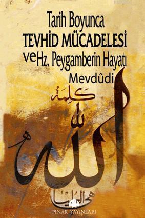 Tarih Boyunca Tevhid Mücadelesi ve Hz. Peygamberin Hayatı