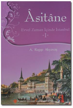 Asitane 1; Evvel Zaman İçinde İstanbul