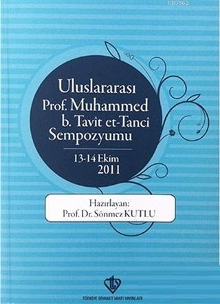 Uluslararası Prof. Muhammed B. Tavit Et-Tanci Sempozyumu 13-14 Ekim 2011