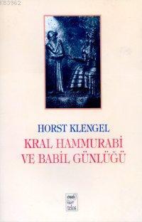 Kral Hammurabi ve Babil Günlüğü