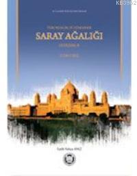 Türk Memlükler Döneminde Saray Ağalığı & Üstadarlık; (1252-1382)