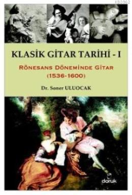 Klasik Gitar Tarihi - I; Rönesans Döneminde Gitar (1536-1600)