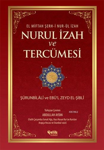 Nurul İzah ve Tercümesi (Ciltli); el-Miftah Şerh-i Nur-ül İzah