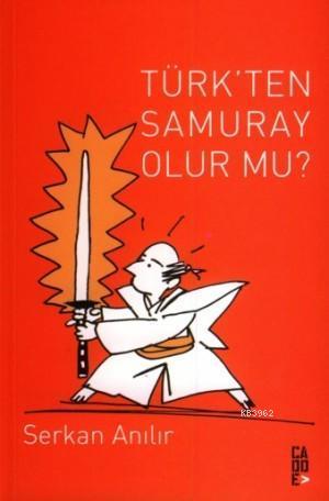 Türk'ten Samuray Olur mu?