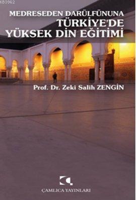 Medreseden Darülfünuna Türkiye'de Yüksek Din Eğitimi