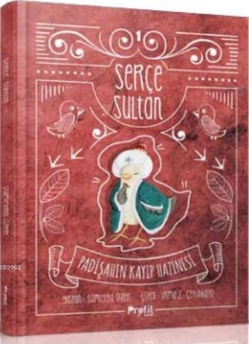 Serçe Sultan 1 (Ciltli); Padişahın Kayıp Hazinesi (7+ Yaş)