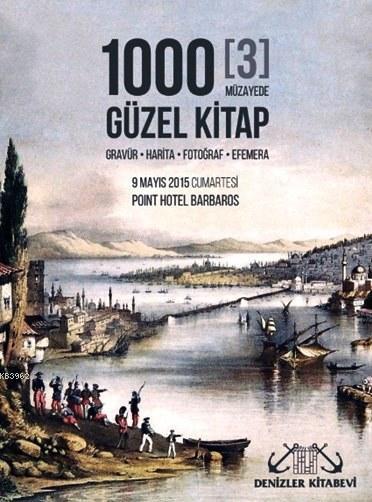 1000 Güzel Kitap (3 Müzayede); Gravür - Harita - Fotoğraf - Efemera