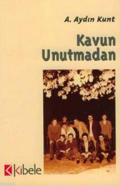 Kavun Unutmadan