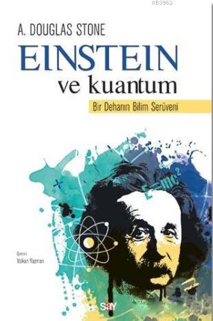 Einstein ve Kuantum; Bir Dehanın Bilim Serüveni