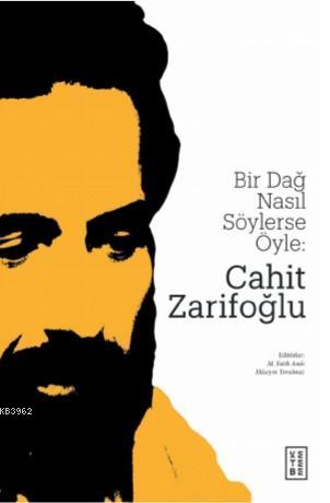 Bir Dağ Nasıl Söylerse Öyle: Cahit Zarifoğlu