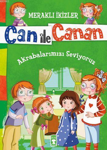 Akrabalarımızı Seviyoruz (7+ Yaş); Meraklı İkizler Can ile Canan