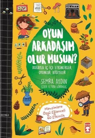 Oyun Arkadaşım Olur  musun?; Doğayla İç İçe  Etkinlikler, Oyunlar, Atölyeler