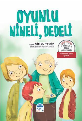 Oyunlu, Nineli, Dedeli - Türkçe Tema Hikâyeleri; Geleneksel Çocuk Oyunları