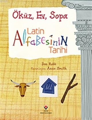 Latin Alfabesinin Tarihi - Öküz, Ev, Sopa