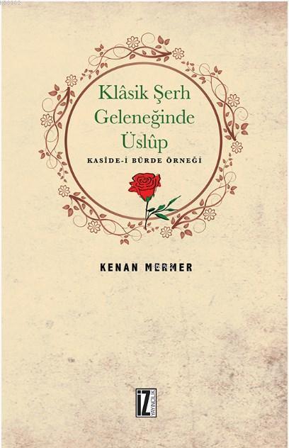 Klâsik Şerh Geleneğinde Üslûp; Kaside-i Bürde Örneği