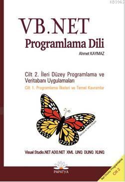 VB. Net Programlama Dili; Cilt 2: İleri Düzey Programlama Dili ve Veritabanı Uygulamaları