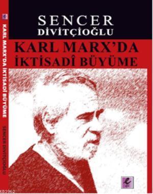 Karl Marx'da İktisadi Büyüme; Marx'ın Görüşleri ve Harrod'la Karşılaştırma