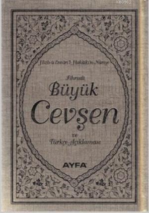 Büyük Cevşen ve Türkçe Açıklaması (Ayfa-042, Çanta Boy, Fihristli); Hizb-ü Envari'l - Hakaikı'n - Nuriye