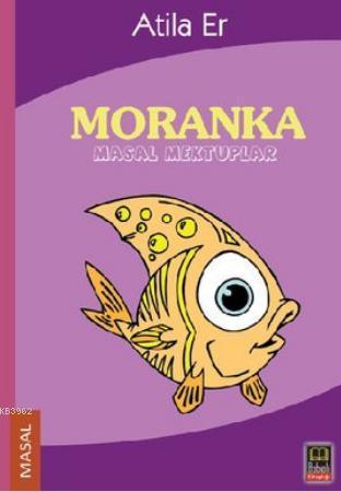 Moranka; Masal Mektuplar