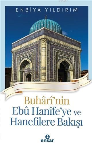 Buhari'nin Ebu Hanife'ye ve Hanefilere Bakış