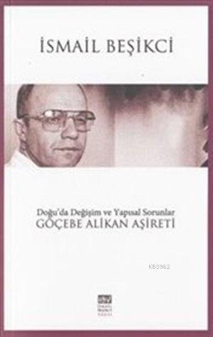 Doğu'da Değişim ve Yapısal Sorunlar; Göçebe Alikan Aşireti