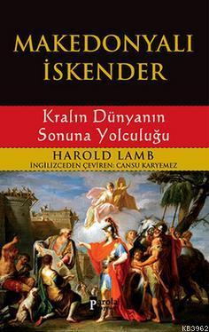 Makedonyalı İskender; Kralın Dünyanın Sonuna Yolculuğu