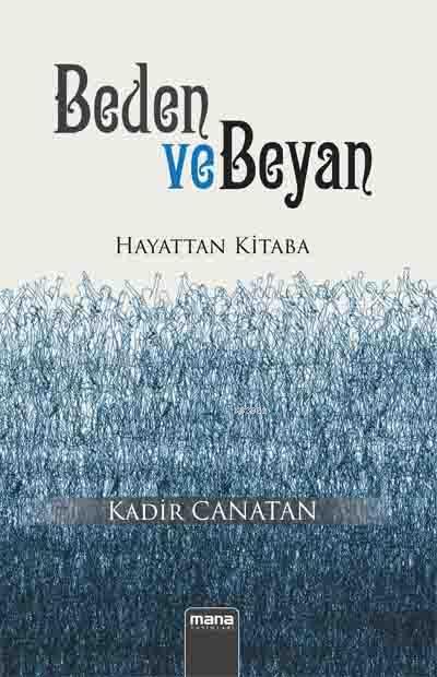 Beden ve Beyan; Hayattan Kitaba