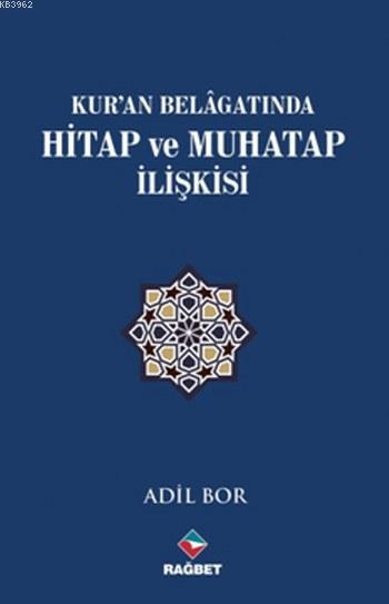 Kur'an Belagatında Hitap ve Muhatap İlişkisi