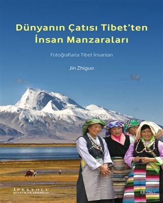 Dünyanın Çatısı Tibet'ten İnsan Manzaraları; Fotoğraflarla Tibet İnsanları