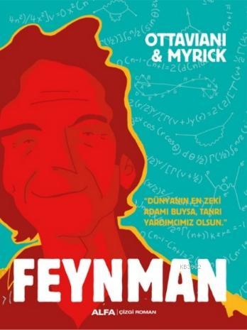 Feynman; Dünya'nın En Zeki Adamı Buysa, Tanrı Yardımcımız Olsun