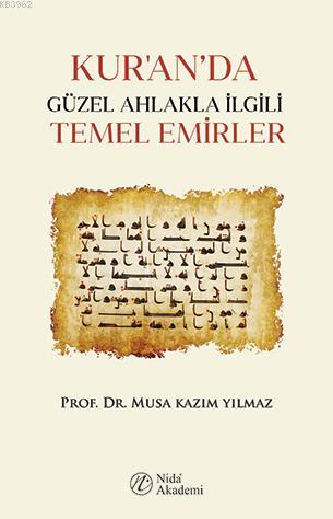 Kur'an'da Güzel Ahlakla İlgili Temel Emirler