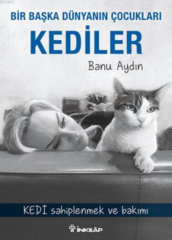 Bir Başka Dünyanın Çocukları Kediler; Kedi Sahiplenmek ve Bakımı