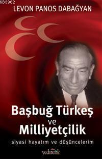 Başbuğ Türkeş ve Milliyetçilik; Siyasi Hayatım ve Düşüncelerim