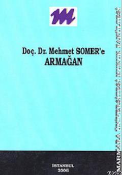 Doç. Dr. Mehmet Somer'e Armağan