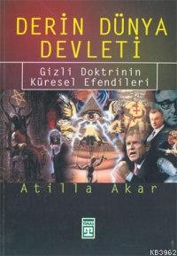 Derin Dünya Devleti; Gizli Doktrinin Küresel Efend