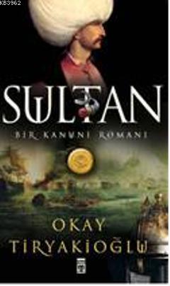 Sultan; Bir Kanuni Romanı