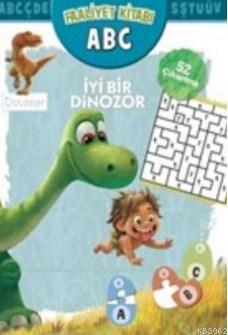 İyi Bir Dinozor; Faaliyet Kitabı Abc