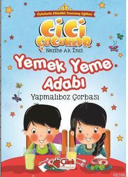 Yemek Yeme Adabı; Cici Çocuklar -1