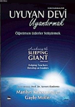Uyuyan Devi Uyandırmak / A Wakening The Sleeping Giant; Öğretmen Liderler Yetiştirmek