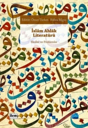 İslam Ahlak Literatürü; Ekoller ve Problemler