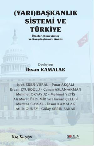 (Yarı)Başkanlık Sistemi ve Türkiye; Ülkeler, Deneyimler ve Karşılaştırmalı Analiz