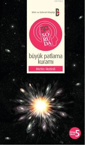 50 Soruda Büyük Patlama Kuramı