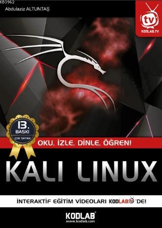 Kali Linux; Oku, İzle, Dinle, Öğren!