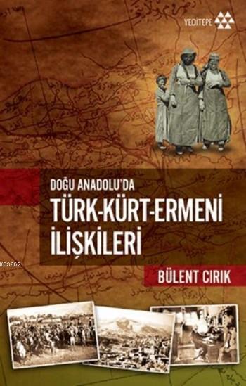 Doğu Anadolu'da Türk Kürt Ermeni İlişkileri