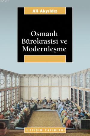 Osmanlı Bürokrasisi ve Modernleşme