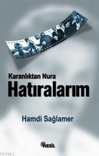 Karanlıktan Nur'a Hatıralarım