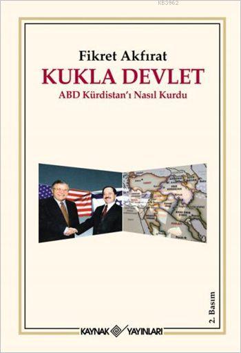 Kukla Devlet; ABD Kürdistan'ı Nasıl Kurdu