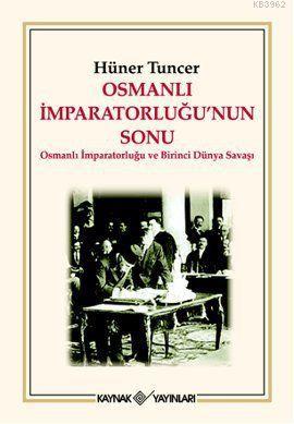 Osmanlı İmparatorluğu'nun Sonu; Osmanlı İmparatorluğu ve Birinci Dünya Savaşı