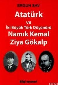 Atatürk ve İki Büyük Türk Düşünürü Namık Kemal - Ziya Gökalp